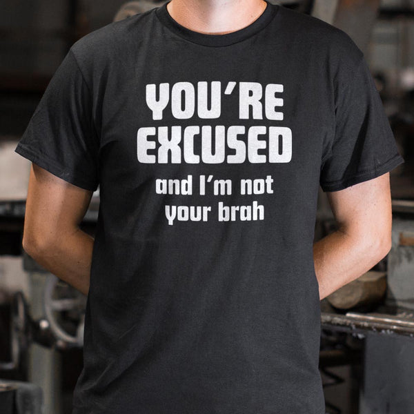 I'm Not Your Brah Men's T-Shirt