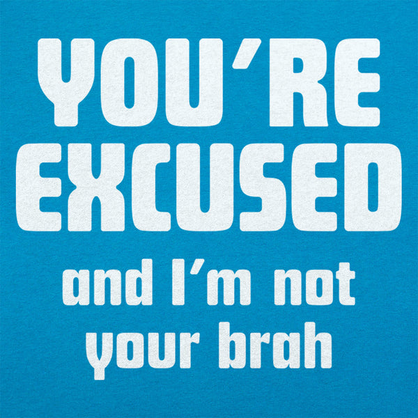 I'm Not Your Brah Women's T-Shirt