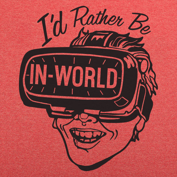 I'd Rather Be In-World Men's T-Shirt