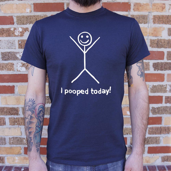 I Pooped Today Men's T-Shirt