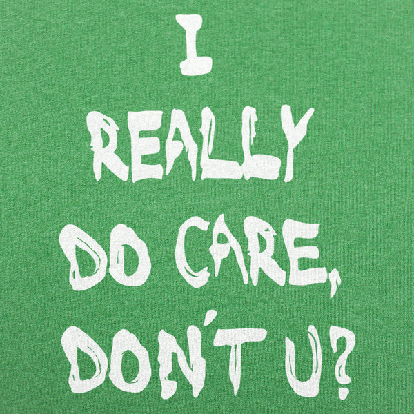 I Really Do Care, Don't You? Men's T-Shirt