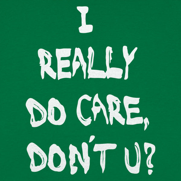 I Really Do Care, Don't You? Men's T-Shirt