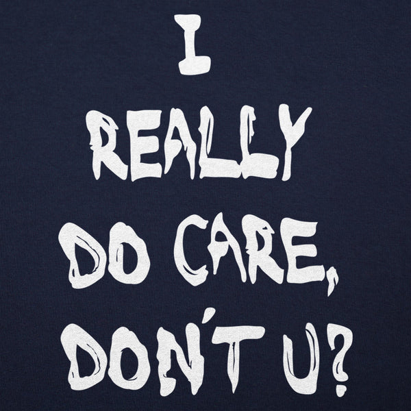 I Really Do Care, Don't You? Women's T-Shirt