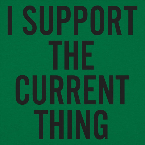 I Support The Current Thing Women's T-Shirt