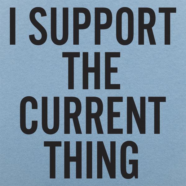 I Support The Current Thing Men's T-Shirt