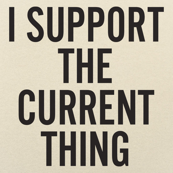 I Support The Current Thing Men's T-Shirt