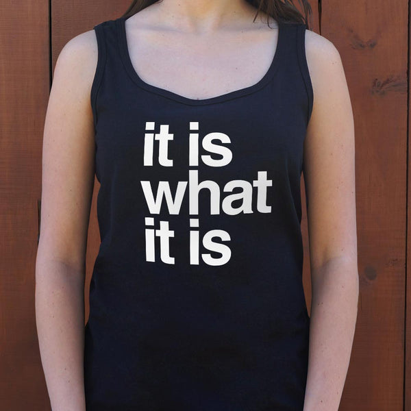 It Is What It Is Women's Tank Top