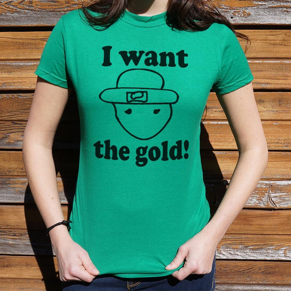 I Want The Gold Women's T-Shirt