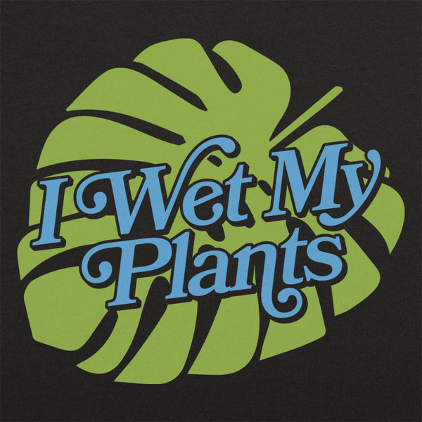 I Wet My Plants Men's T-Shirt