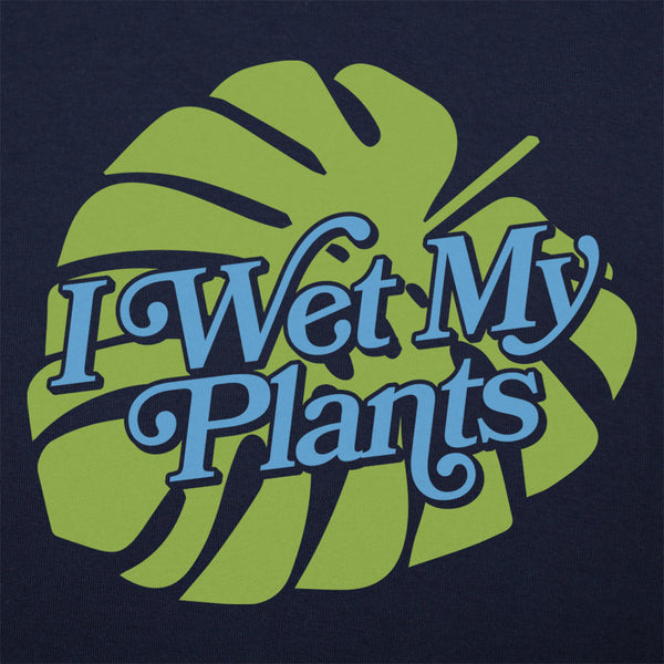 I Wet My Plants Men's T-Shirt