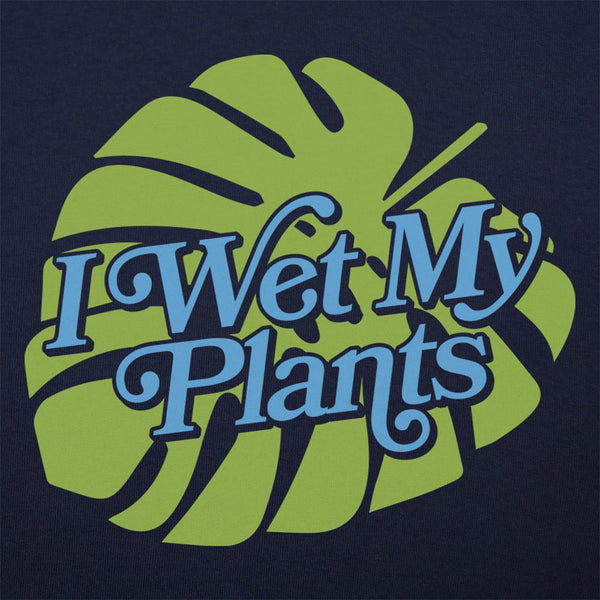 I Wet My Plants Women's T-Shirt