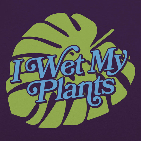 I Wet My Plants Men's T-Shirt