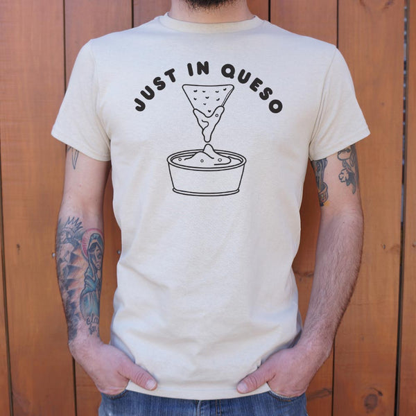 Just In Queso Men's T-Shirt