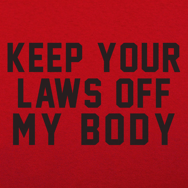 Laws Off My Body Men's T-Shirt