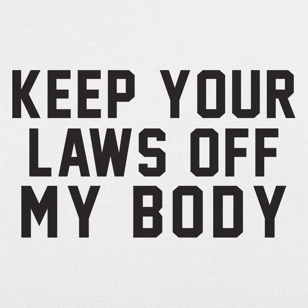 Laws Off My Body Women's T-Shirt