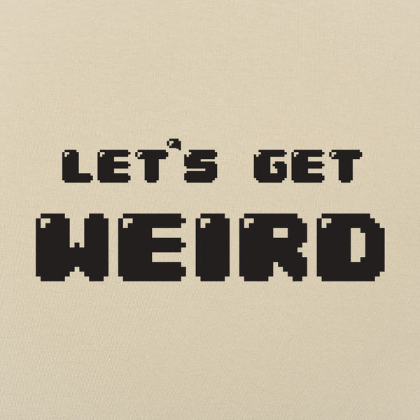 Let's Get Weird Men's T-Shirt