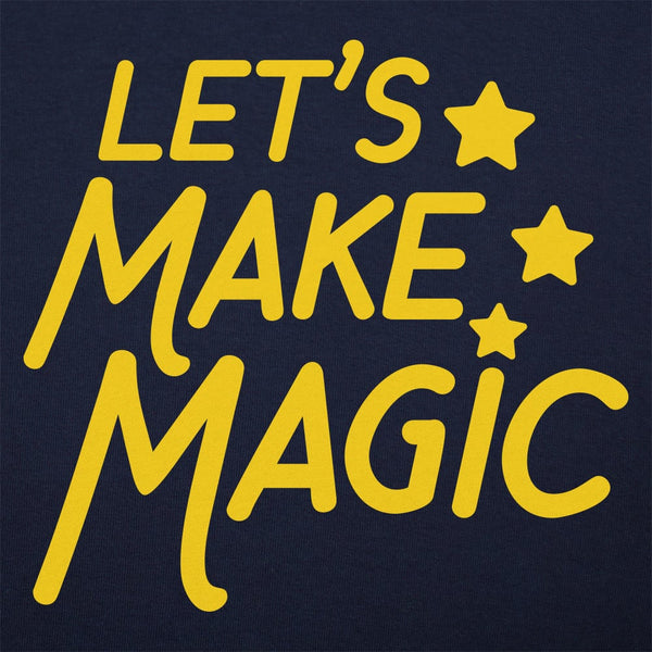 Let's Make Magic Women's T-Shirt