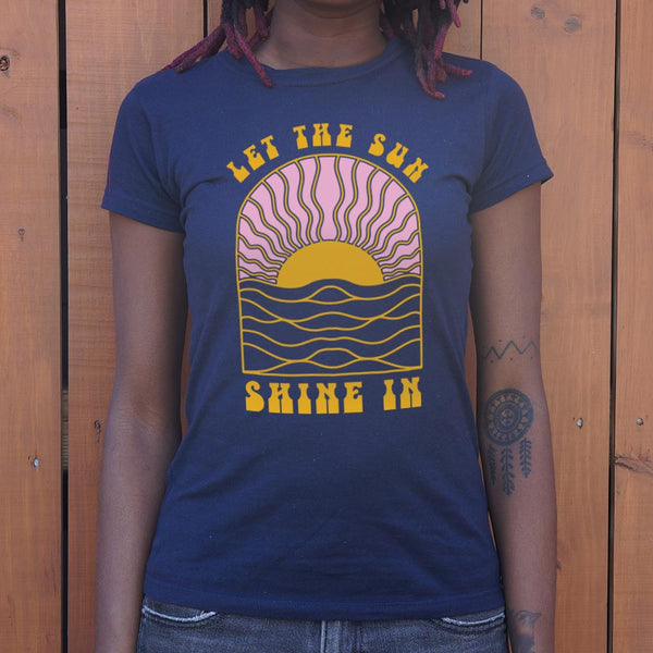 Let The Sun Shine In Women's T-Shirt