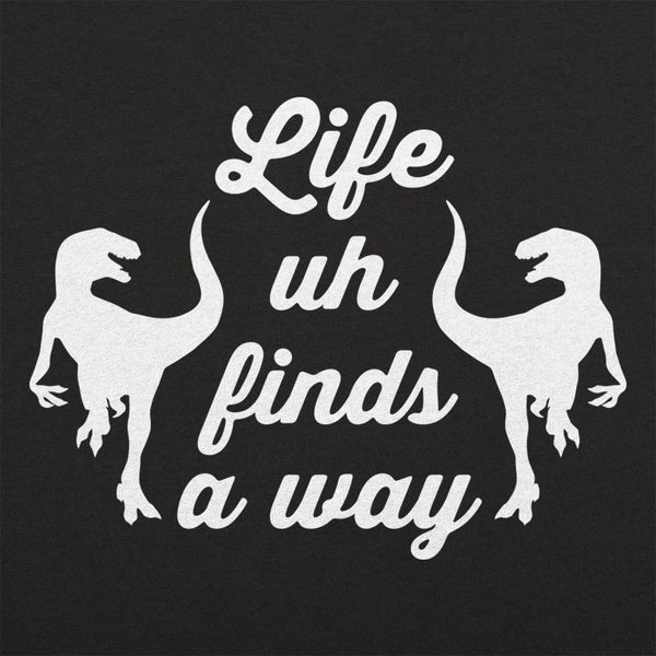 Life Uh Finds A Way Men's T-Shirt