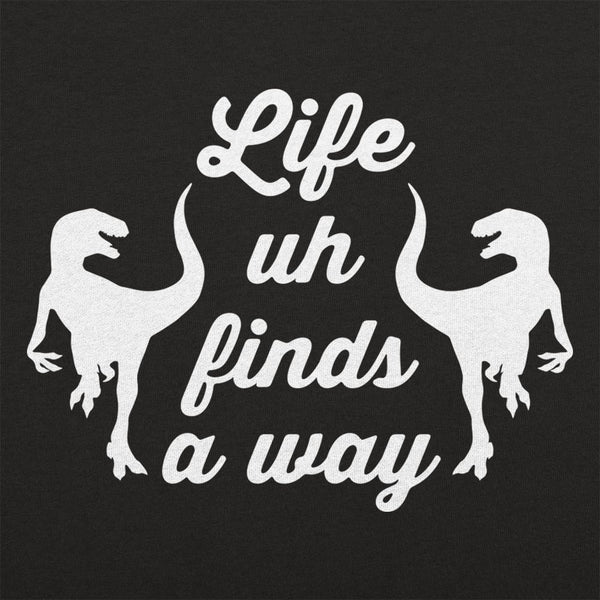 Life Uh Finds A Way Women's T-Shirt