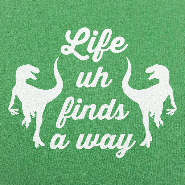 Life Uh Finds A Way Men's T-Shirt