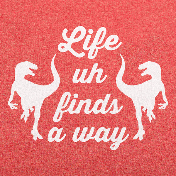 Life Uh Finds A Way Men's T-Shirt