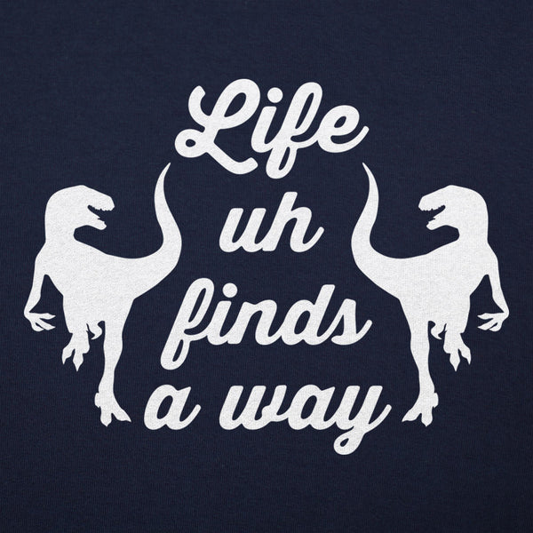 Life Uh Finds A Way Men's T-Shirt