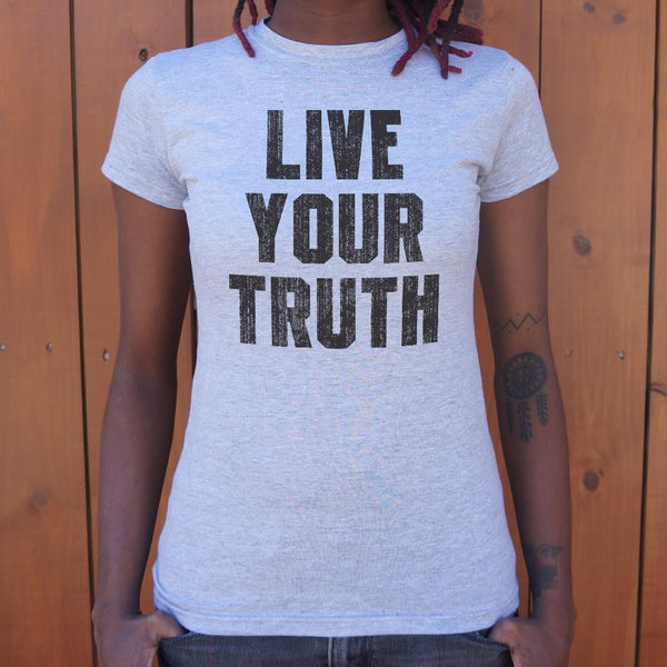 Live Your Truth Women's T-Shirt