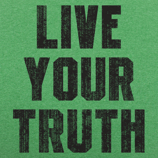 Live Your Truth Men's T-Shirt