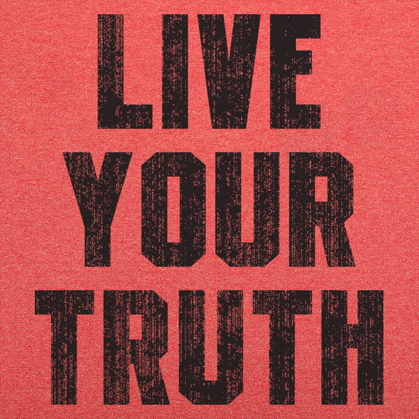 Live Your Truth Men's T-Shirt