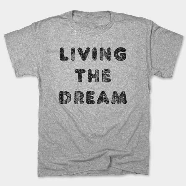 Living The Dream Men's T-Shirt