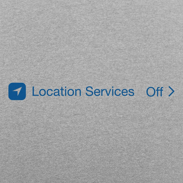 Location Services Off Women's T-Shirt