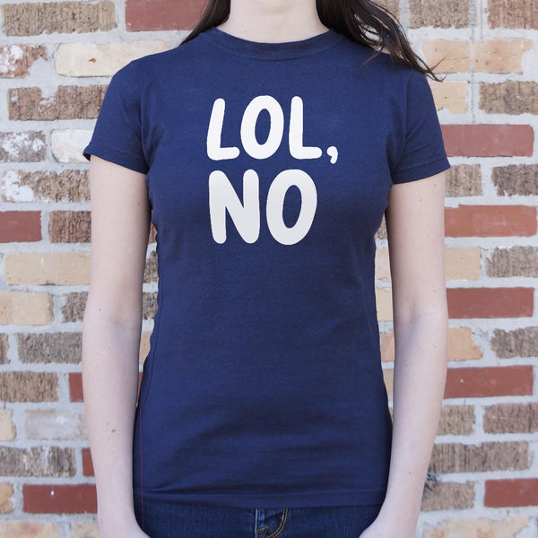 Lol, No Women's T-Shirt