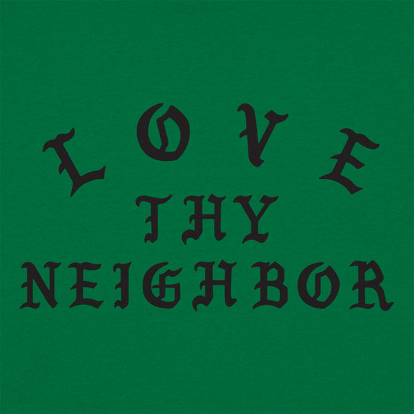 Love Thy Neighbor  Men's T-Shirt