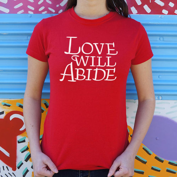 Love Will Abide Women's T-Shirt