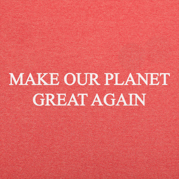 Make Our Planet Great Men's T-Shirt