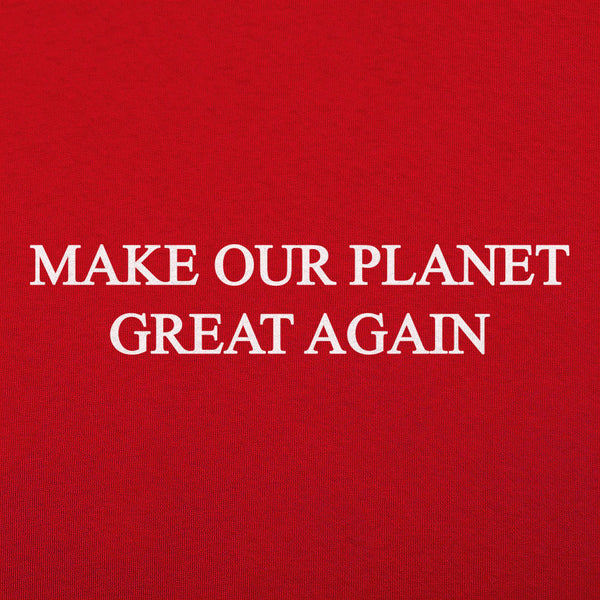 Make Our Planet Great Men's T-Shirt