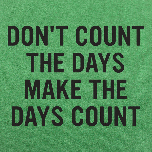 Make The Days Count Men's T-Shirt