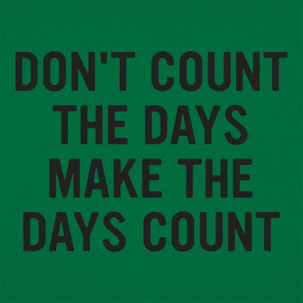 Make The Days Count Men's T-Shirt