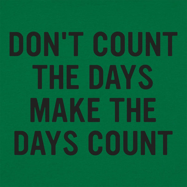 Make The Days Count Women's T-Shirt