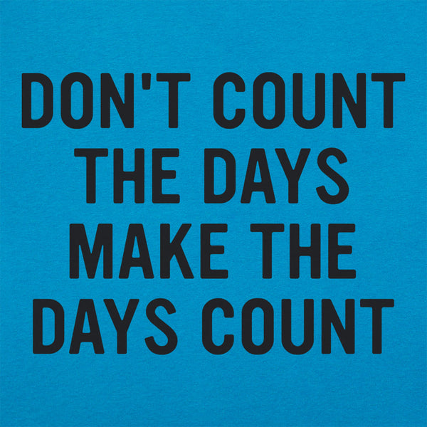 Make The Days Count Women's T-Shirt