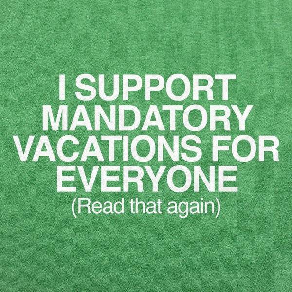 Mandatory Vacations Men's T-Shirt