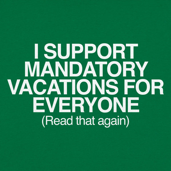 Mandatory Vacations Men's T-Shirt