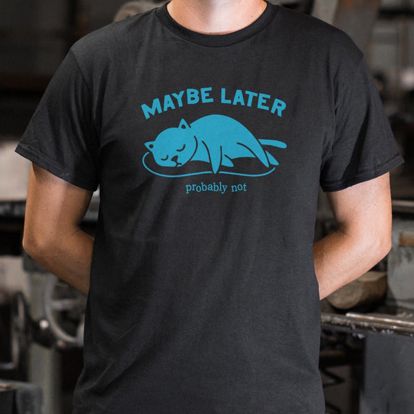 Maybe Later Cat Men's T-Shirt