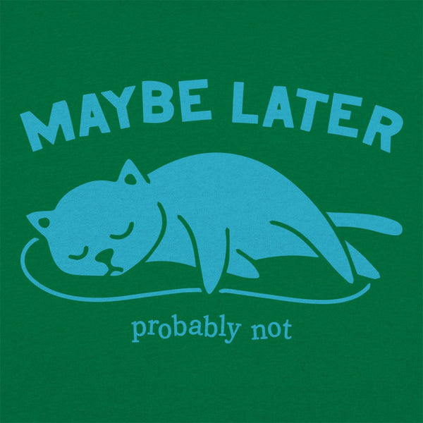 Maybe Later Cat Women's T-Shirt