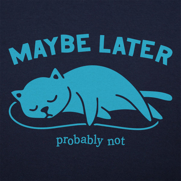 Maybe Later Cat Men's T-Shirt