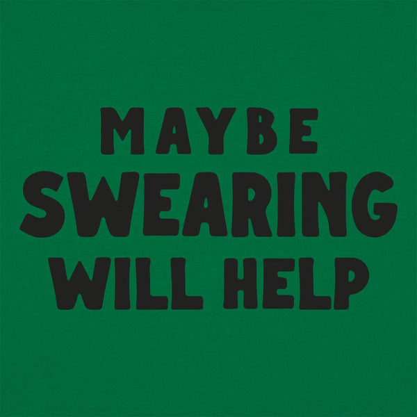 Maybe Swearing Will Help Women's T-Shirt