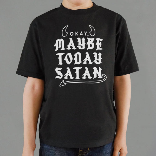 Maybe Today Satan Kids' T-Shirt