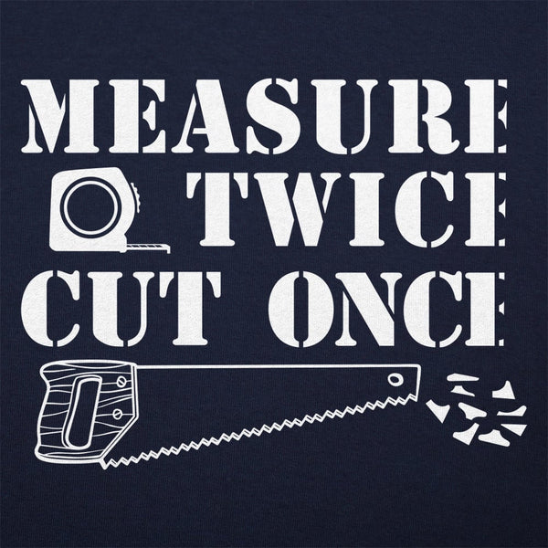 Measure Twice Women's T-Shirt