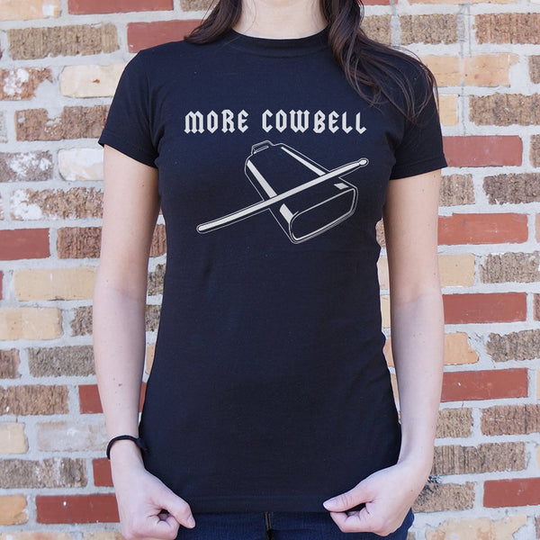 More Cowbell Women's T-Shirt